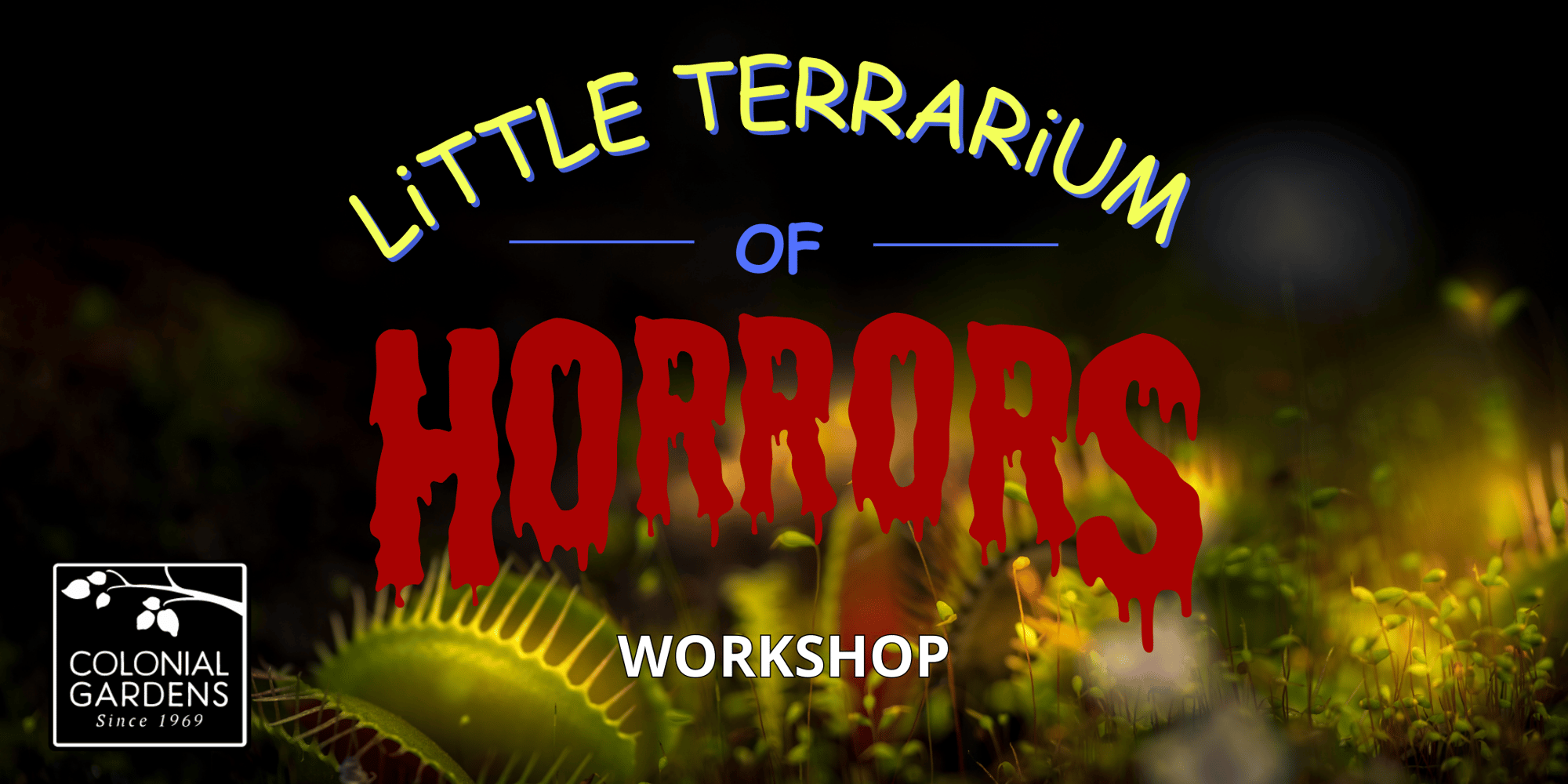 Little Terrarium of Horrors Eventbrite